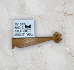 "MY CAT AND I TALK SHIT ABOUT YOU" STICKER
